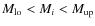 $M_{\rm lo} < M_i < M_{\rm up}$