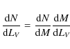 \begin{eqnarray*}\frac{{\rm d}N}{{\rm d}L_V} = \frac{{\rm d}N}{{\rm d}M} \frac{{\rm d}M}{{\rm d}L_V}
\end{eqnarray*}