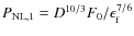 $P_{{\rm NL}, 1} = D^{10/3} F_0 / \epsilon_{\rm f}^{7/6}$