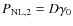 $P_{{\rm NL}, 2} = D \gamma_0$