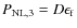 $P_{{\rm NL}, 3} = D \epsilon_{\rm f}$