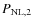 $P_{{\rm NL}, 2}$