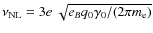 $\nu_{\rm NL} = 3 e ~ \sqrt{e_B q_0 \gamma_0/(2 \pi m_{\rm e})}$
