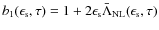 $b_1(\epsilon_{\rm s}, \tau) = 1 + 2 \epsilon_{\rm s} \bar \Lambda_{\rm NL}(\epsilon_{\rm s}, \tau)$