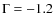 $\Gamma=-1.2$