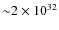 ${\sim}2 \times 10^{32}$