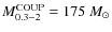 $M_{0.3-2}^{\rm COUP}=175
~M_{\odot}$