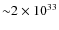 ${\sim}2\times 10^{33}$