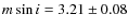 $m\sin i = 3.21 \pm 0.08$