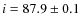 $i = 87.9 \pm 0.1 $
