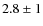 $2.8
\pm 1$