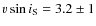 $v\sin i_{\rm S} = 3.2 \pm 1$