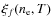 $\xi_f(\ensuremath{n_{{\rm e}}} ,T) $