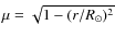 $\mu = \sqrt{1-(r / R_{\odot})^2}$