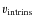 $v_{\rm intrins}$
