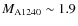 $M_{\rm A1240}\sim 1.9$