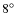 $8\ensuremath{{^\circ}} $