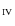 $_{\rm IV}$