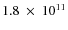 $1.8~\times~10^{11}$