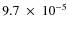$9.7~\times~10^{-5}$