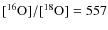 $[\element[][16]{O}]/[\element[][18]{O}]=557$