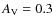 $A_{{\rm V}}=0.3$