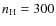 $n_{{\rm H}}=300$