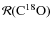 $\mathcal{R}({{\rm C}}^{18}{{\rm O}})$