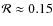 $\mathcal{R}\approx0.15$