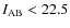 $I_{\rm AB} < 22.5$