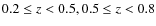 $0.2 \le z <0.5, 0.5 \le z < 0.8$
