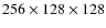 $256\times 128\times 128$