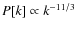$P[k]\propto k^{-11/3}$