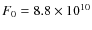 $F_0=8.8\times10^{10}$