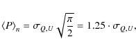 \begin{displaymath}{\langle}P{\rangle}_n = \sigma_{Q,U}\sqrt{\pi \over 2} = 1.25\cdot\sigma_{Q,U},
\end{displaymath}