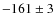 $-161\pm 3$