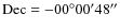 $\rm Dec=-00^{\circ}00'48''$