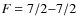 $\textit{F} = 7/2{-}7/2$