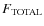$F_{\rm TOTAL}$