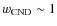 $w_{\rm CND}\sim1$