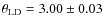 $\theta_{\rm LD} = 3.00 \pm 0.03$