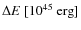 $ \Delta E~ [10^{45}~{\rm erg}]$