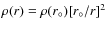 $\rho(r) = \rho(r_\circ) [r_\circ /
r]^2$