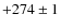 $+ 274\pm 1$