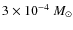$3\times 10^{-4}~M_\odot$