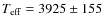 $T_{\rm eff}=3925 \pm 155$