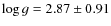 $\log
g = 2.87 \pm 0.91$