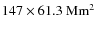 $147 \times 61.3 ~{\rm Mm}^2$