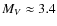 $M_V\approx3.4$
