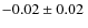 $-0.02\pm 0.02~$